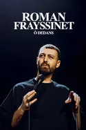 Affiche Roman Frayssinet : O dedans en streaming