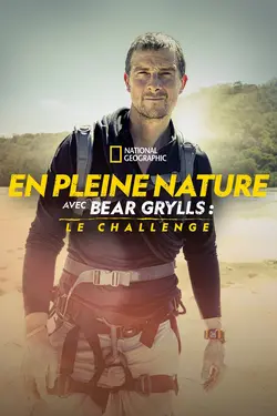 Running Wild with Bear Grylls : The Challenge S02E07 Épisode 7