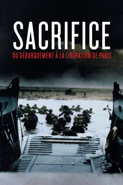 Sacrifice : Du débarquement à la libération de Paris