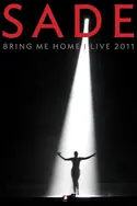 Affiche Sade : Bring Me Home, Live in California en streaming