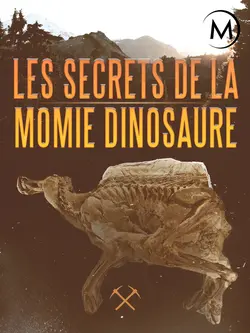 Secrets of the Dinosaur Mummy