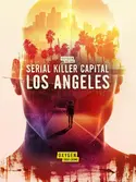 Affiche Serial Killers : Los Angeles en streaming