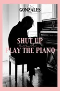 Affiche Shut Up and Play the Piano en streaming