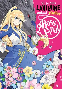 Si je suis la Vilaine, autant mater le boss final