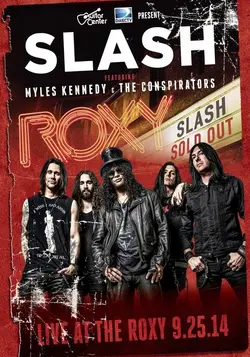 Slash Featuring Myles Kennedy & The Conspirators - Live At The Roxy