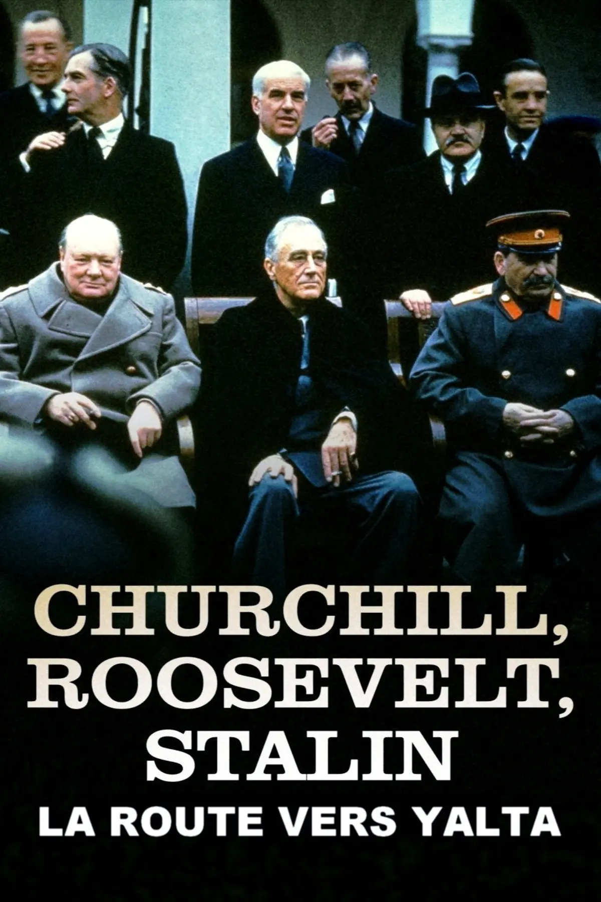 Staline, Roosevelt, Churchill : la route vers Yalta