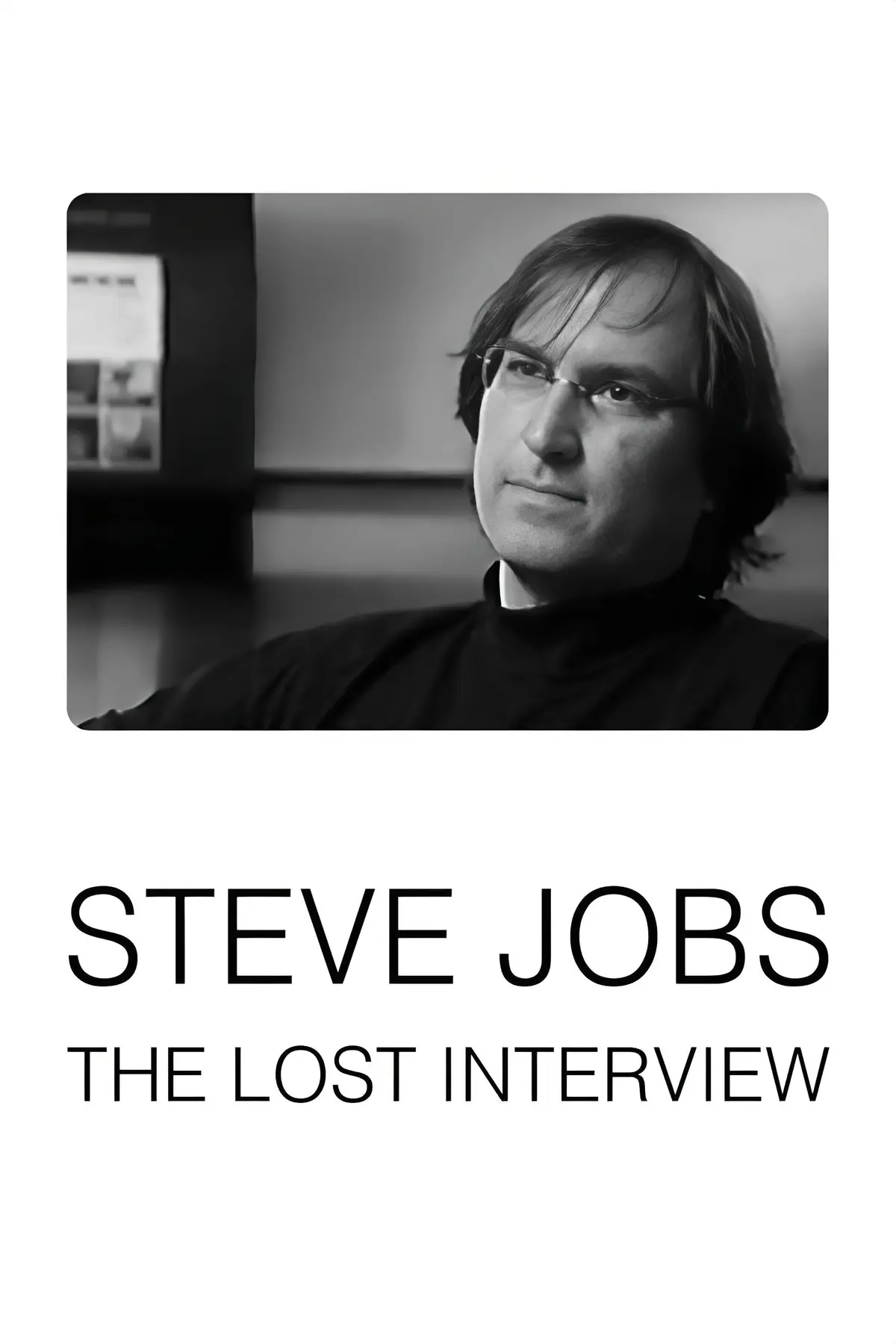 Steve Jobs : The Lost Interview