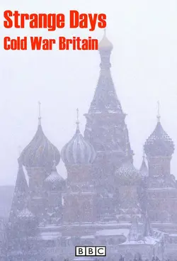 Strange Days: Cold War Britain S01E02 Épisode 2