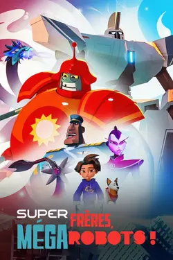 Super frères, mégarobots ! S01E03 Envie d'en découdre