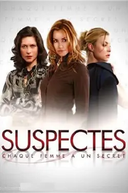 Suspectes S01E01 Chaque femme a un secret...