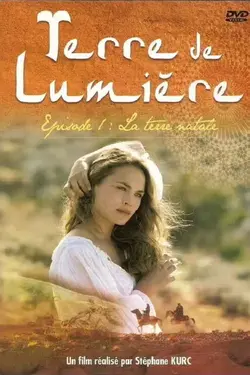 Terre de lumière S01E01 La Terre natale