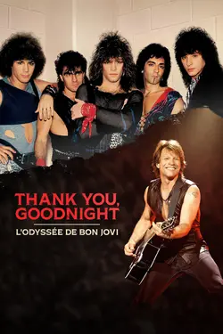 Thank You, Good Night : L'odyssée de Bon Jovi
