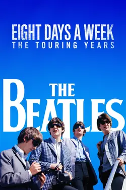 Affiche The Beatles : Eight Days a Week - The Touring Years