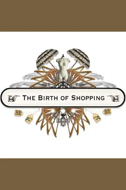 The Birth Of Shopping S01E02 Épisode 2