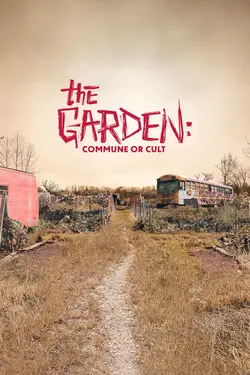 The Garden: Commune or Cult S01E01 Épisode 1