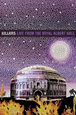 The Killers - Live from the Royal Albert Hall