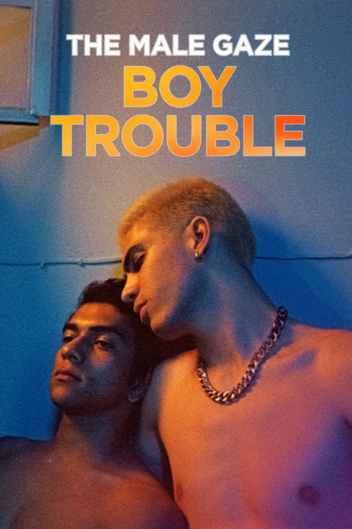 The Male Gaze : Boy Trouble