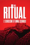 Affiche The Ritual – L'exorcisme d'Emma Schmidt en streaming