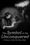 Affiche The Symbol of the Unconquered : A Story of the Ku Klux Klan
