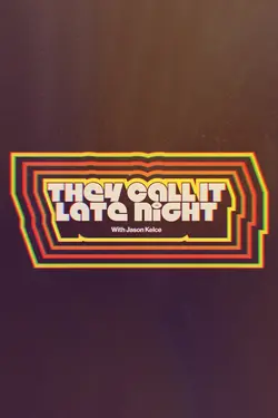 They Call It Late Night with Jason Kelce S01E03 Épisode 3