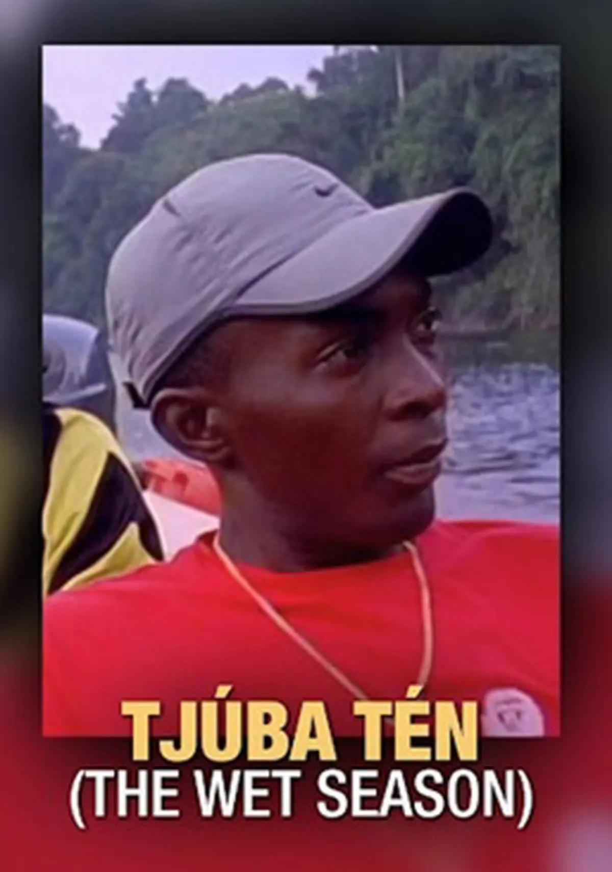 Tjúba tén: The Wet Season