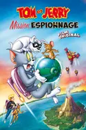Affiche Tom et Jerry : mission espionnage en streaming