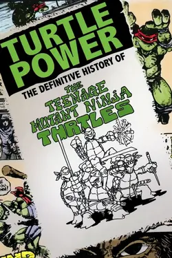 Affiche Turtle Power: L'épopée "Tortues Ninjas"