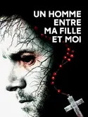 Affiche Un homme entre ma fille et moi en streaming