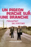 Affiche Un pigeon perché sur une branche philosophait sur l’existence en streaming