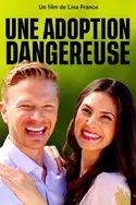 Affiche Une adoption dangereuse en streaming