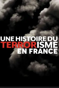Affiche Une histoire du terrorisme en France