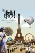 Affiche Casting Une si belle époque ! La France d'avant 1914