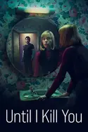 Affiche Until I Kill You S01E01