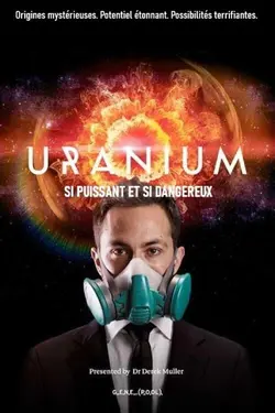 Uranium : Si puissant, si dangereux ?