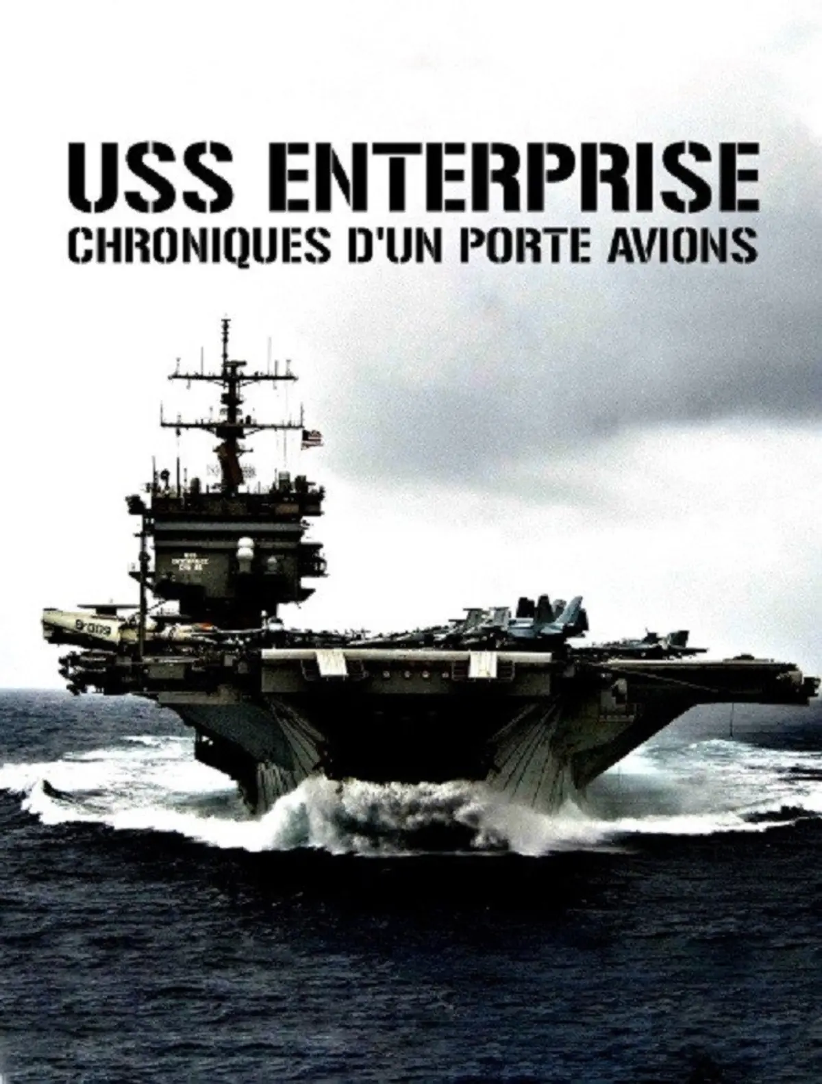 USS Enterprise : Chroniques d'un porte-avions