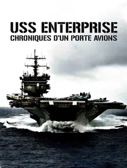 USS Enterprise : Chroniques d'un porte-avions