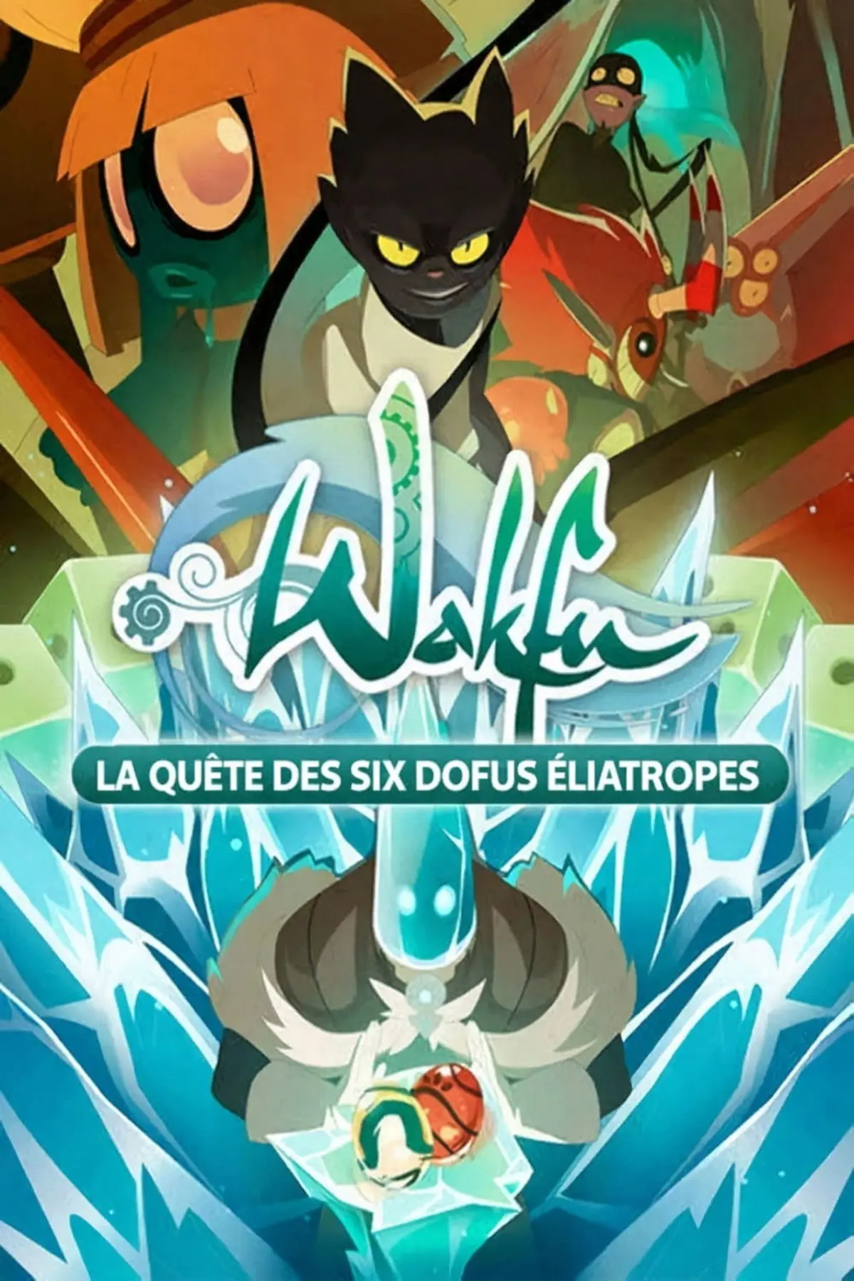 Wakfu : La quête des six dofus Eliatropes