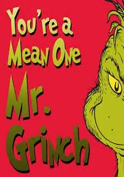 You're a Mean One, Mr. Grinch!