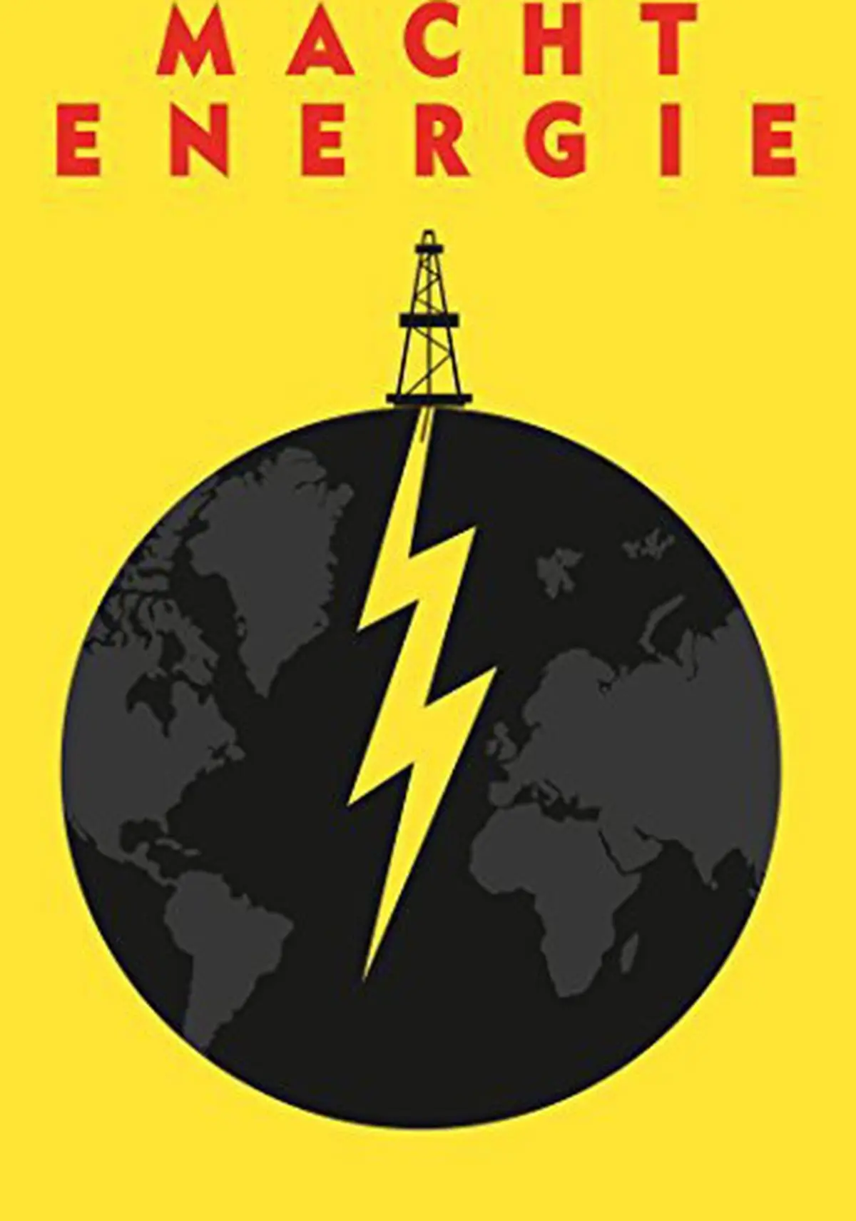 MACHT ENERGIE – der Kampf um Energie