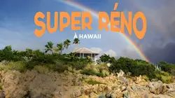 Super réno à Hawaii