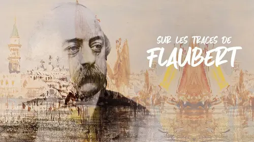 Sur les traces de Flaubert