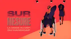 Sur mesure : la mode au défi du handicap