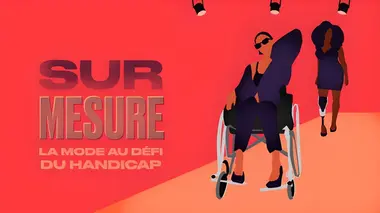 Sur mesure : la mode au défi du handicap
