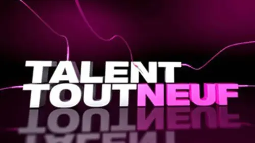 Talent tout neuf