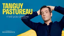 Tanguy Pastureau n'est pas célèbre