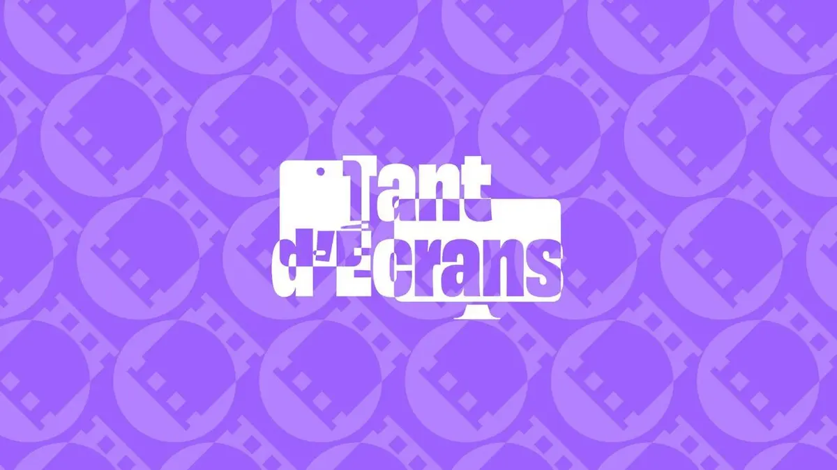 Tant d'écrans