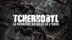 Tchernobyl, la dernière bataille de l'URSS
