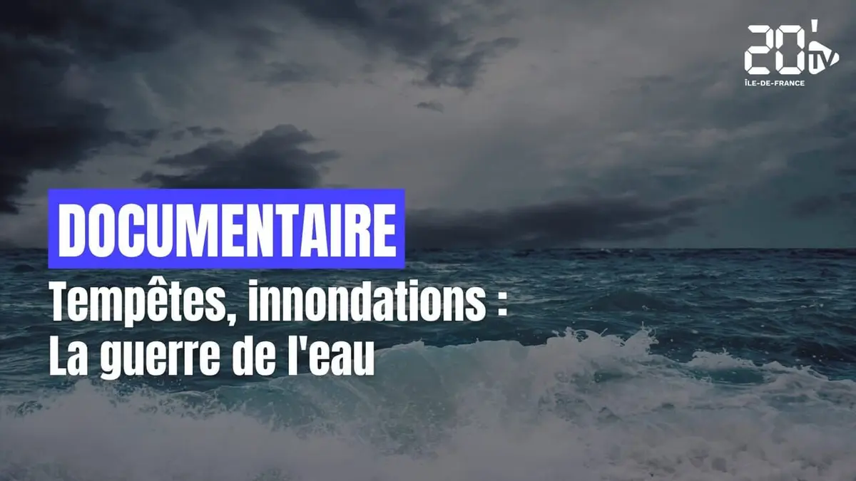 Tempêtes, innondations : La guerre de l'eau