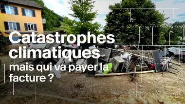 Catastrophes climatiques, mais qui va payer la facture ?
