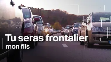 Tu seras frontalier, mon fils